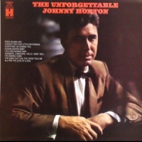 Johnny Horton - The Unforgettable Johnny Horton